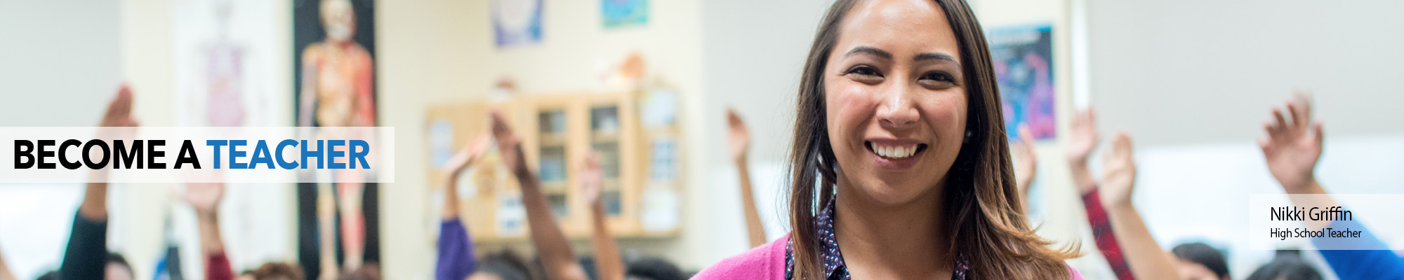 Become a teacher, Nikki Griffin, High School Teacher, teacher standing with students in classroombackground